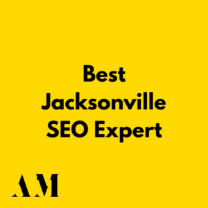 Best Jacksonville SEO Expert - Best Digital Marketing Jacksonville FL