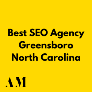 Best SEO Agency Greensboro North Carolina