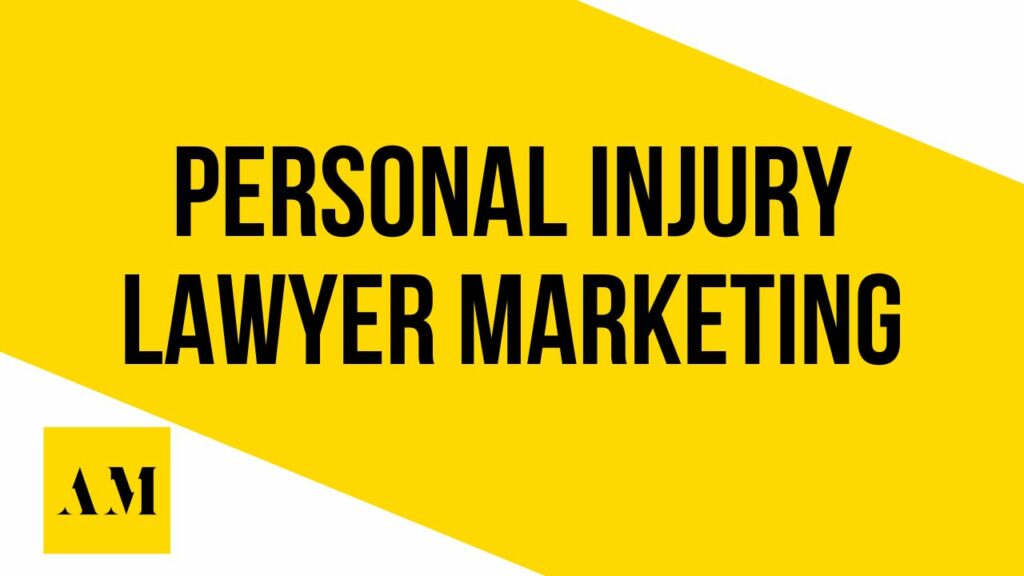 Personal Injury Lawyer Marketing